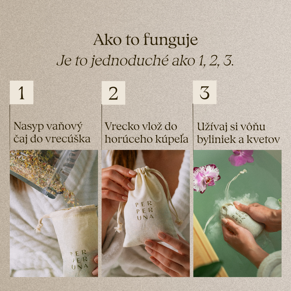 Ako to funguje v troch krokoch: kúpeľový čaj nasyp do vrecúška, vlož do horúceho kúpeľa a užívaj si vôňu bylín