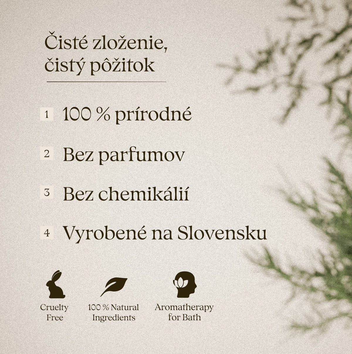Čisté zloženie, čistý pôžitok: 100 % prírodné, bez parfumov, bez chemikálií, vyrobené na Slovensku